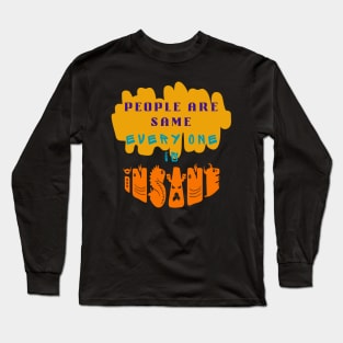 PEOPLE BEING SAME IN BECOMING INSANE Long Sleeve T-Shirt